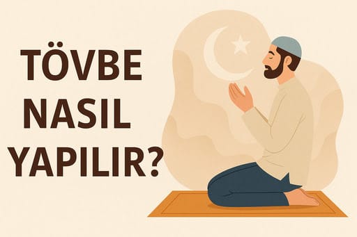 Tövbe Nasıl Yapılır? Adım Adım Rehber